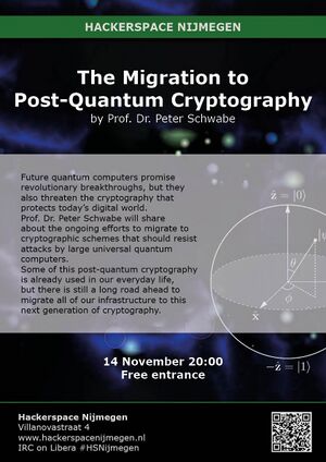 A poster with the most important information about the event 'The Migration to Post-Quantum Cryptography' on 14 November 2025 at Hackerspace Nijmegen. All information from the poster (and more) is also written on this event page.